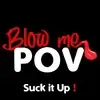Blow Me POV's Profile'
